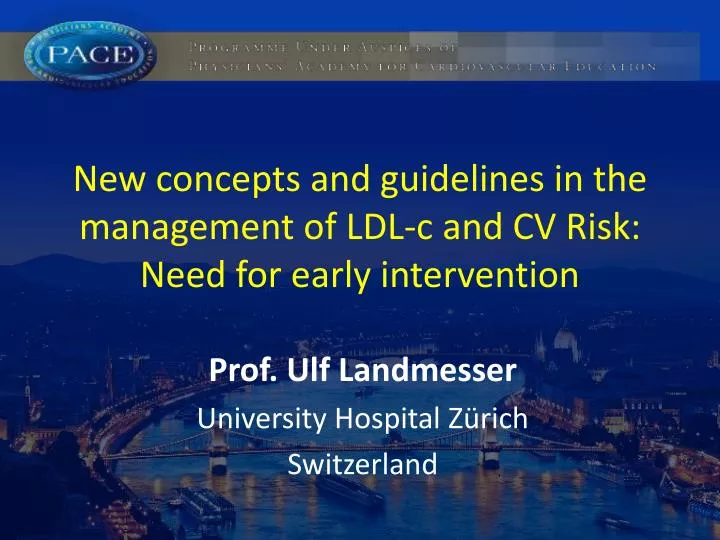 new concepts and guidelines in the management of ldl c and cv risk need for early intervention