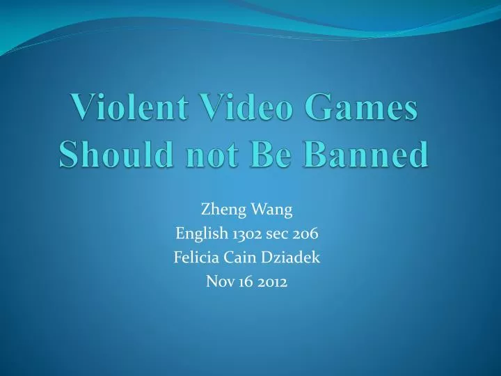 violent video g ames should not be b anned
