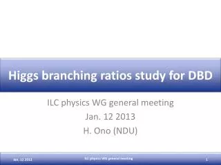 Higgs branching ratios study for DBD