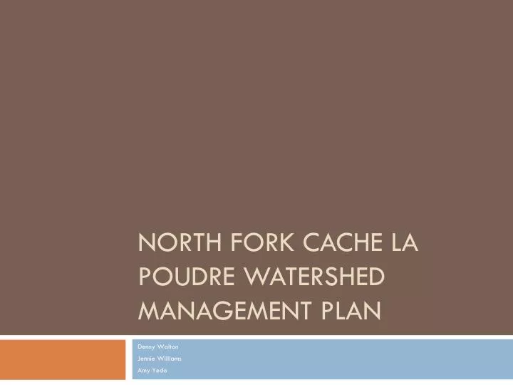 north fork cache la poudre watershed management plan