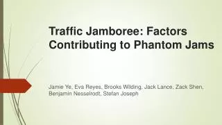 Traffic Jamboree: Factors Contributing to Phantom Jams