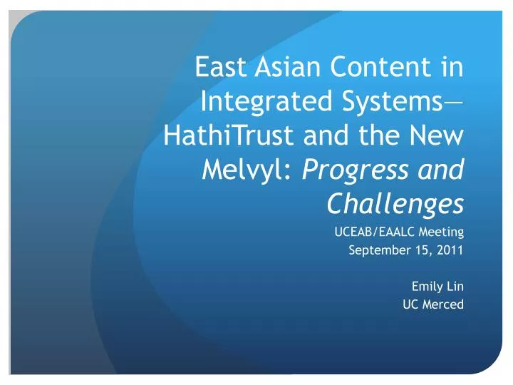 east asian content in integrated systems hathitrust and the new melvyl progress and challenges