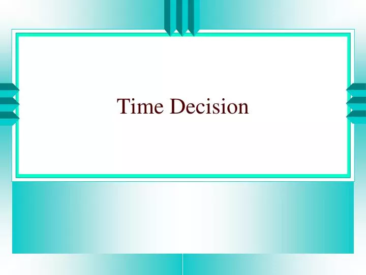 time decision