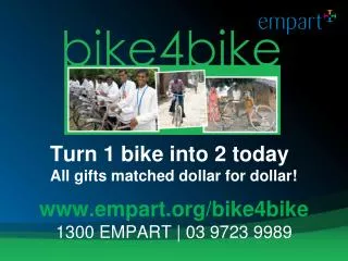 Turn 1 bike into 2 today All gifts matched dollar for dollar!