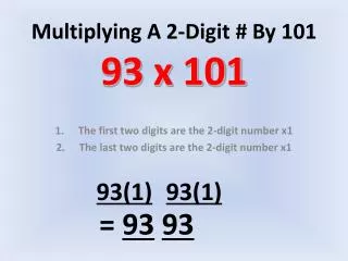 Multiplying A 2-Digit # By 101 93 x 101