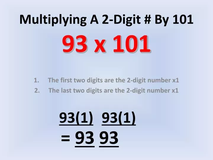 multiplying a 2 digit by 101 93 x 101