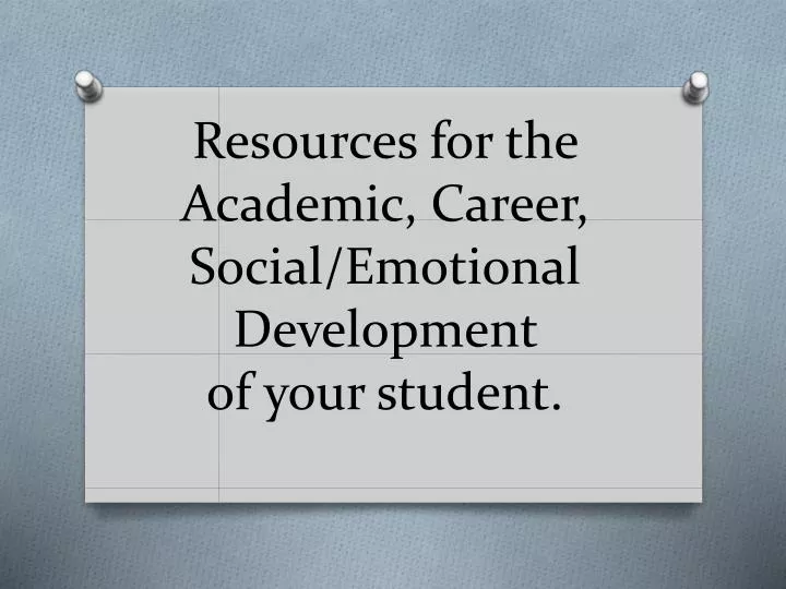 resources for the academic career social emotional development of your student