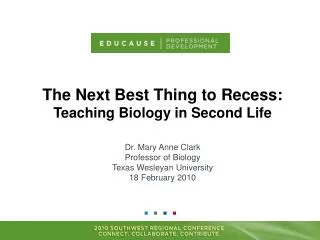 The Next Best Thing to Recess: Teaching Biology in Second Life