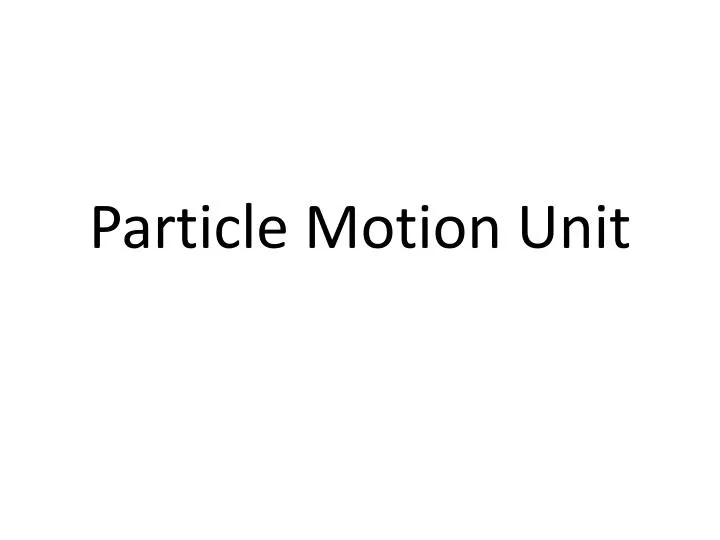 particle motion unit