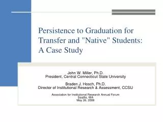 Persistence to Graduation for Transfer and &quot;Native&quot; Students: A Case Study