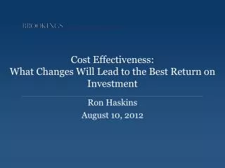 Cost Effectiveness: What Changes Will Lead to the Best Return on Investment