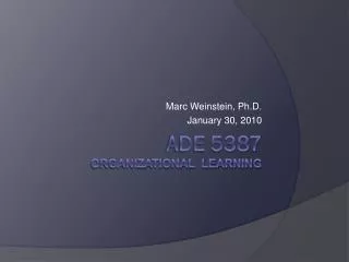 ADE 5387 Organizational Learning