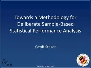 Towards a Methodology for Deliberate Sample-Based Statistical Performance Analysis