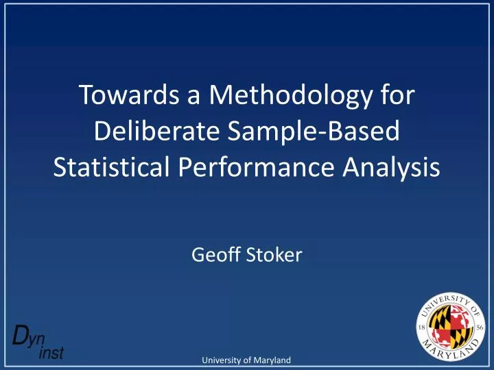 towards a methodology for deliberate sample based statistical performance analysis