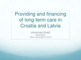 Providing and financing of long-term care in Croatia and Latvia