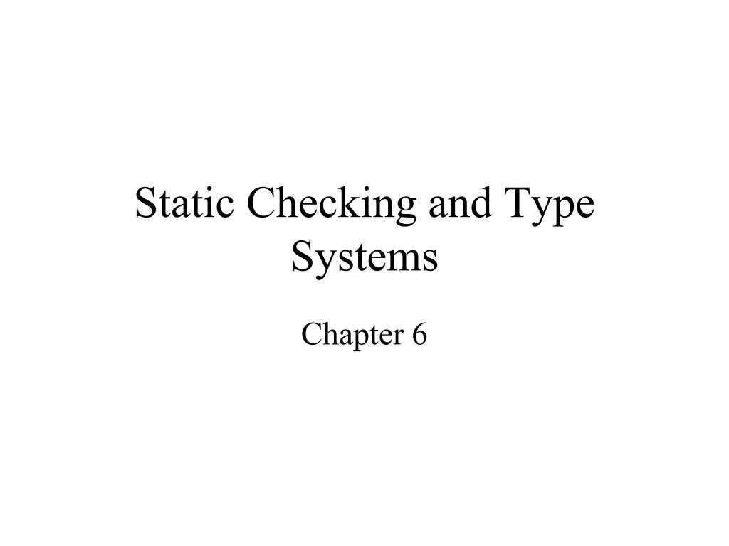 PPT - Static Checking and Type Systems PowerPoint Presentation, free ...