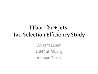 TTbar ? ? + jets : Tau Selection Efficiency Study