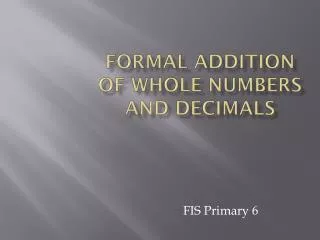 Formal addition of whole numbers and decimals