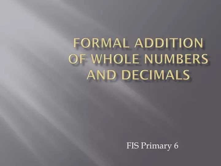 formal addition of whole numbers and decimals