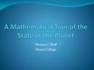 A Mathematical Tour of the State of the Planet
