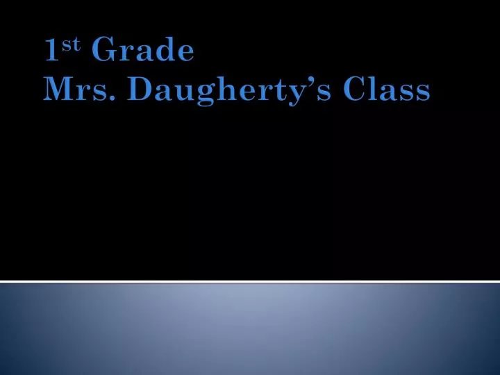 1 st grade mrs daugherty s class