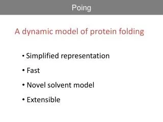 Simplified representation Fast Novel solvent model Extensible