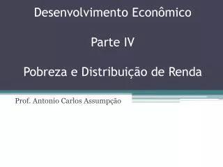 desenvolvimento econ mico parte iv pobreza e distribui o de renda