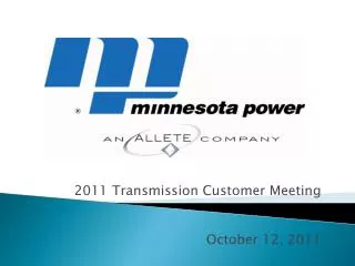2011 Transmission Customer Meeting October 12, 2011