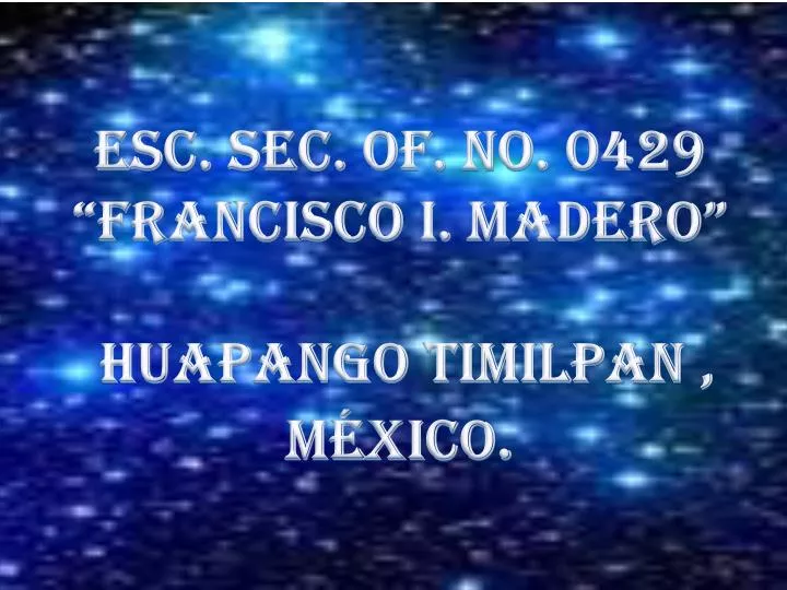 esc sec of no 0429 francisco i madero huapango timilpan m xico
