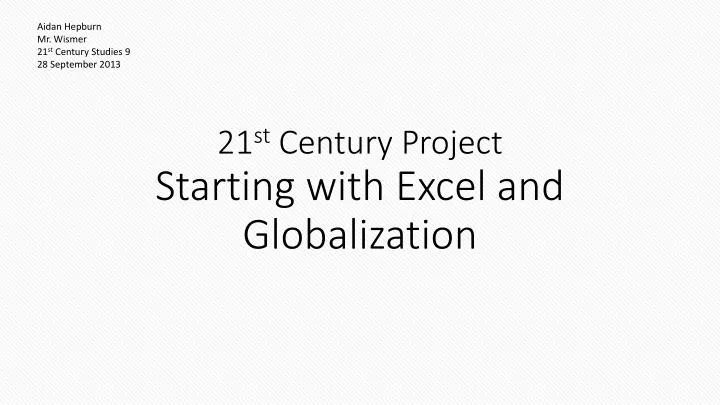 21 st century project starting with excel and globalization