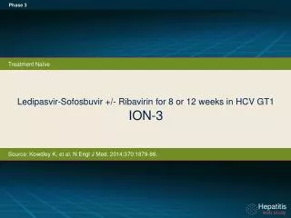 Ledipasvir-Sofosbuvir +/- Ribavirin for 8 or 12 weeks in HCV GT1 ION-3
