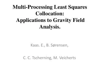 Multi-Processing Least Squares Collocation: Applications to Gravity Field Analysis.