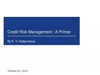 Credit Risk Management : A Primer