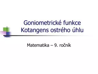 goniometrick funkce kotangens ostr ho hlu