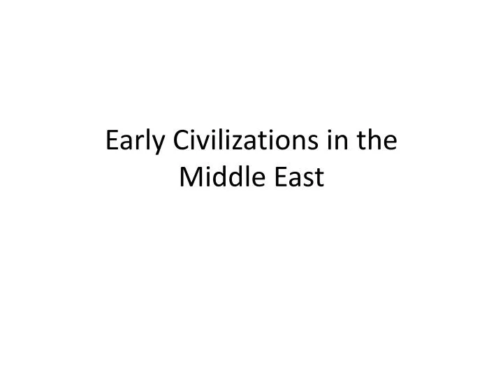 early civilizations in the middle east