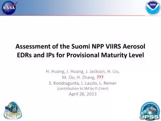 Assessment of the Suomi NPP VIIRS Aerosol EDRs and IPs for Provisional Maturity Level