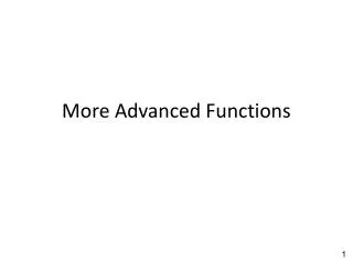 More Advanced Functions