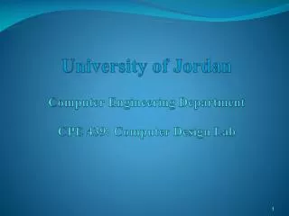 University of Jordan Computer Engineering Department CPE 439: Computer Design Lab