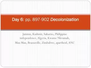 day 6 pp 897 902 decolonization