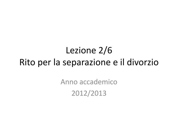 lezione 2 6 rito per la separazione e il divorzio