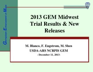 2013 GEM Midwest Trial Results &amp; New Releases