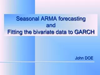Seasonal ARMA forecasting and Fitting the bivariate data to GARCH