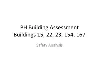 PH Building Assessment Buildings 15, 22, 23, 154, 167