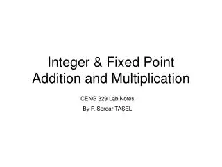 Integer &amp; Fixed Point Addition and Multiplication