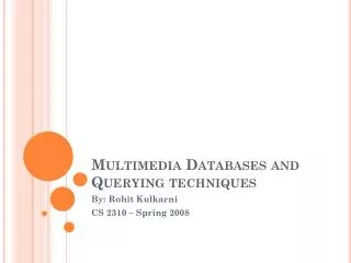 Multimedia Databases and Querying techniques