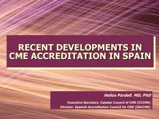 RECENT DEVELOPMENTS IN CME ACCREDITATION IN SPAIN
