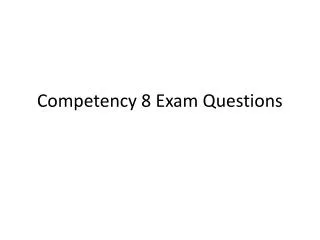 Competency 8 Exam Questions