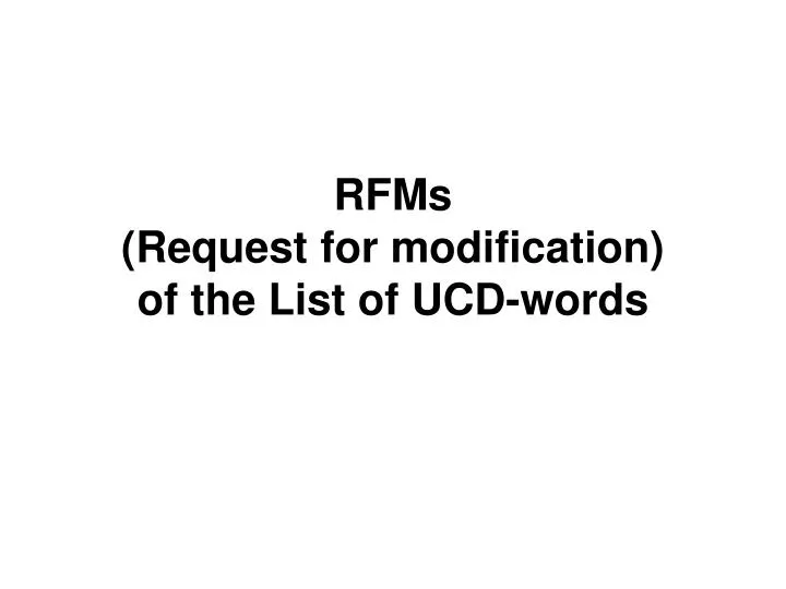 rfms request for modification of the list of ucd words