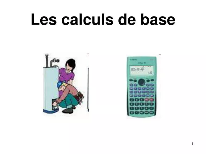 les calculs de base