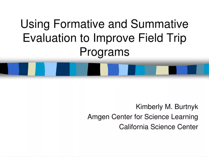 using formative and summative evaluation to improve field trip programs